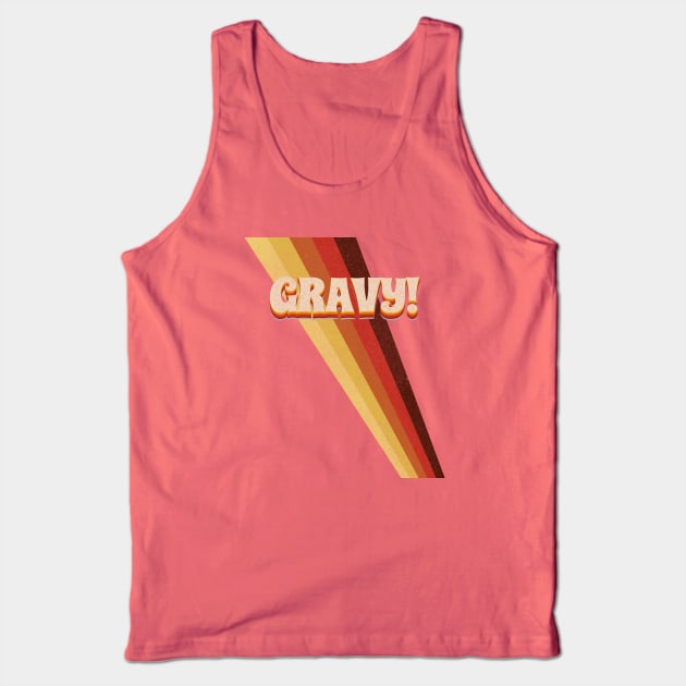 Gravy! Tank Top by SpottydoggCreatives